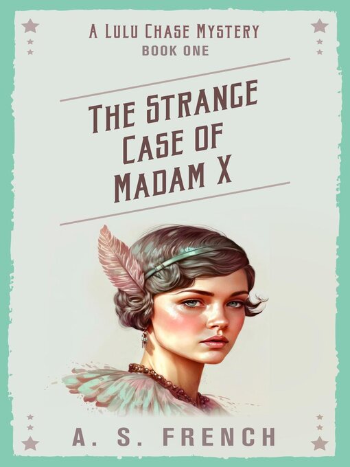 Title details for The Strange Case of Madam X by A. S. French - Available